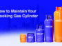 How_to_Maintain_Your_Cooking_Gas_Cylinder